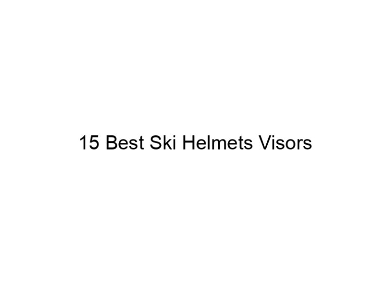 15 best ski helmets visors 37799