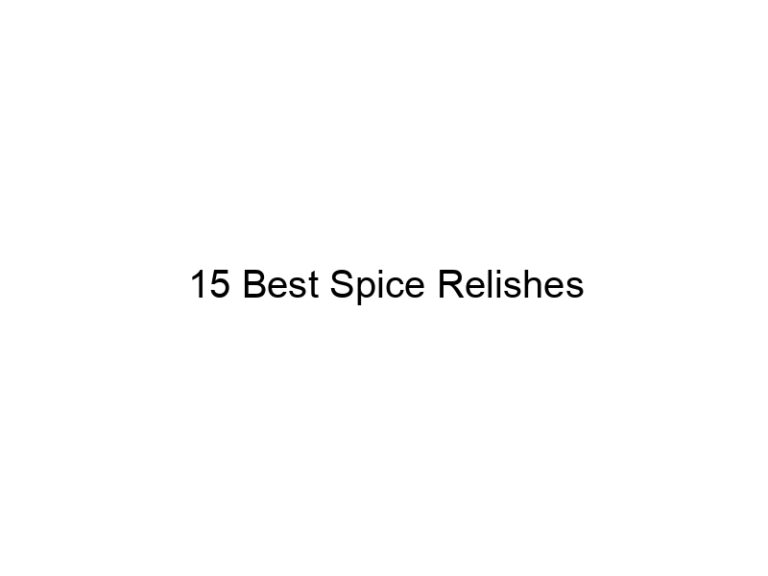 15 best spice relishes 31373