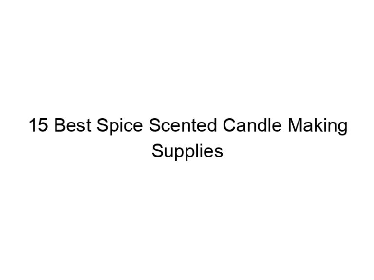 15 best spice scented candle making supplies 31418