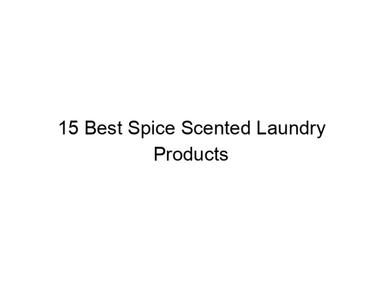 15 best spice scented laundry products 31413