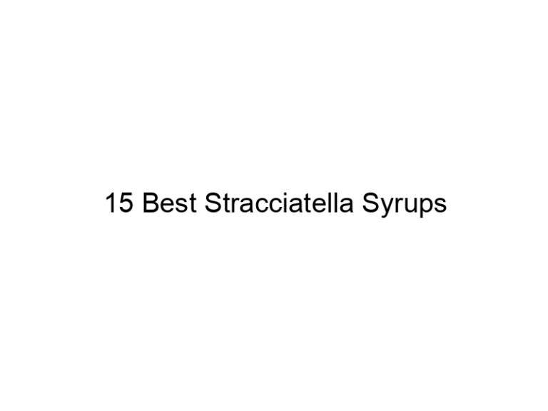 15 best stracciatella syrups 30507