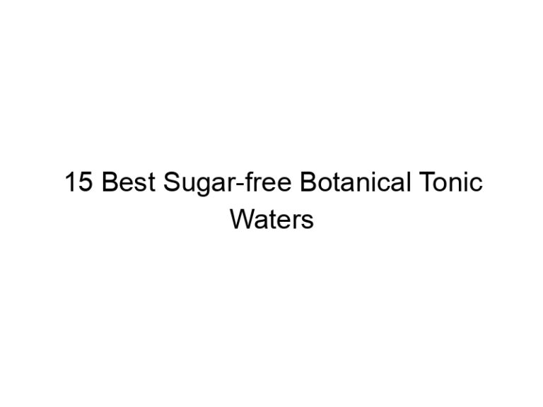 15 best sugar free botanical tonic waters 30226