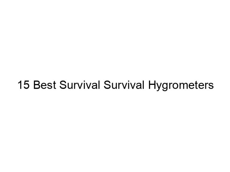 15 best survival survival hygrometers 38339