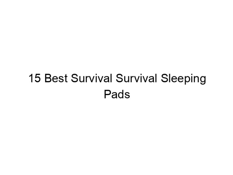 15 best survival survival sleeping pads 38362