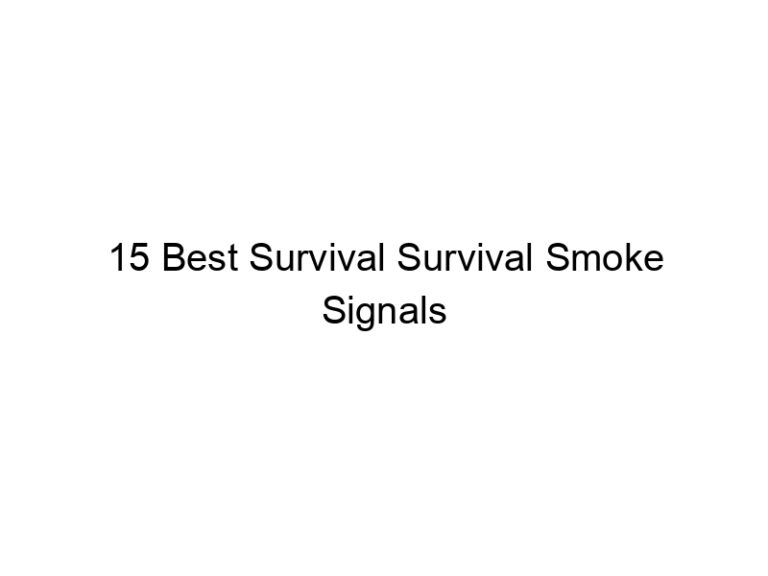15 best survival survival smoke signals 38333