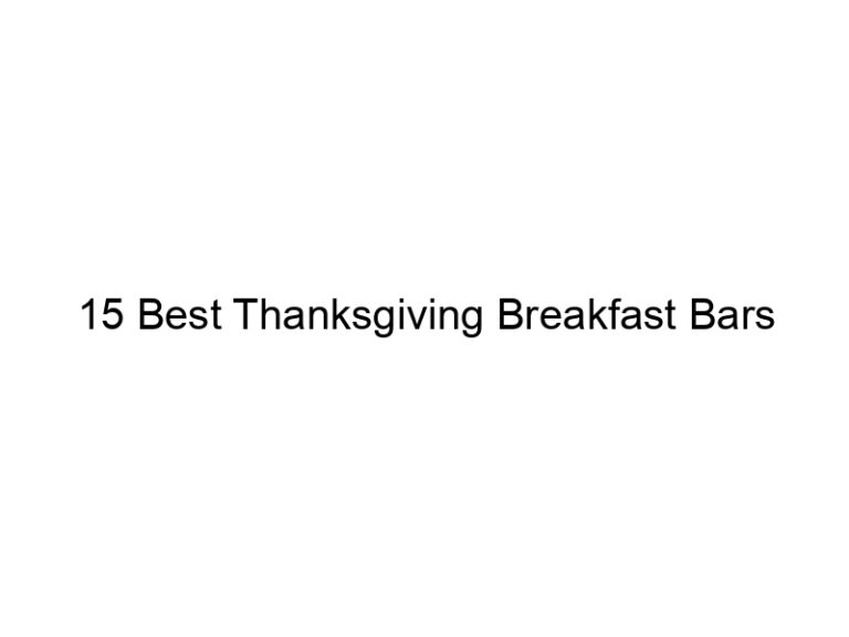 15 best thanksgiving breakfast bars 30986