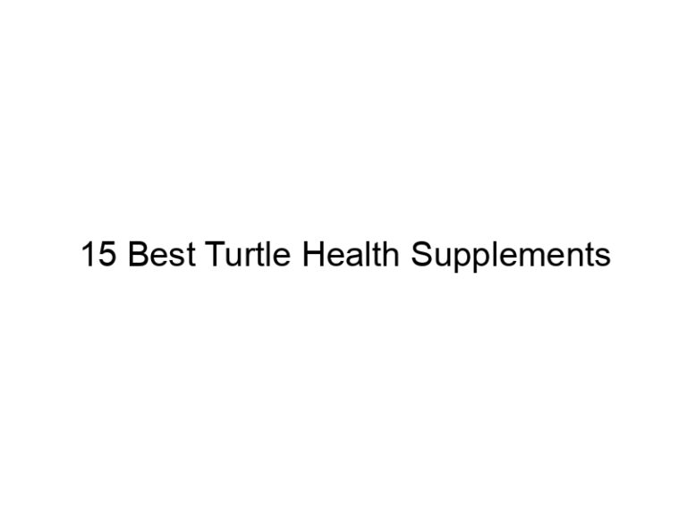 15 best turtle health supplements 29945