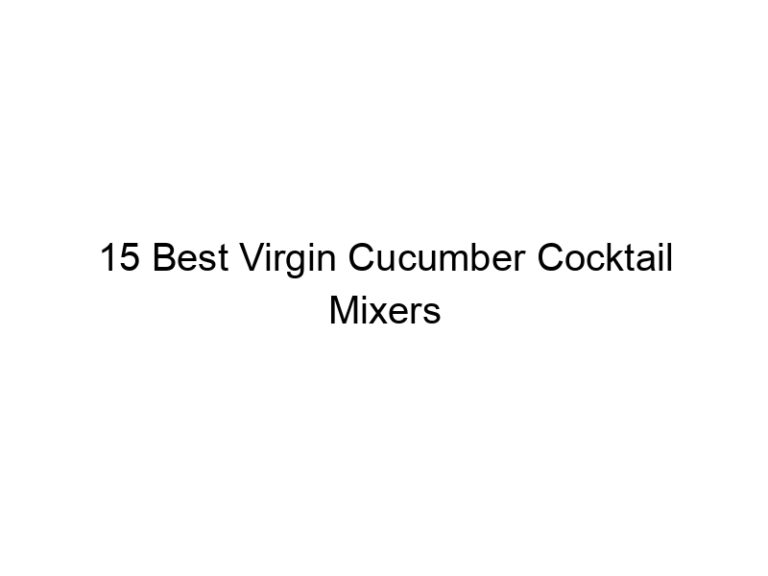 15 best virgin cucumber cocktail mixers 30111