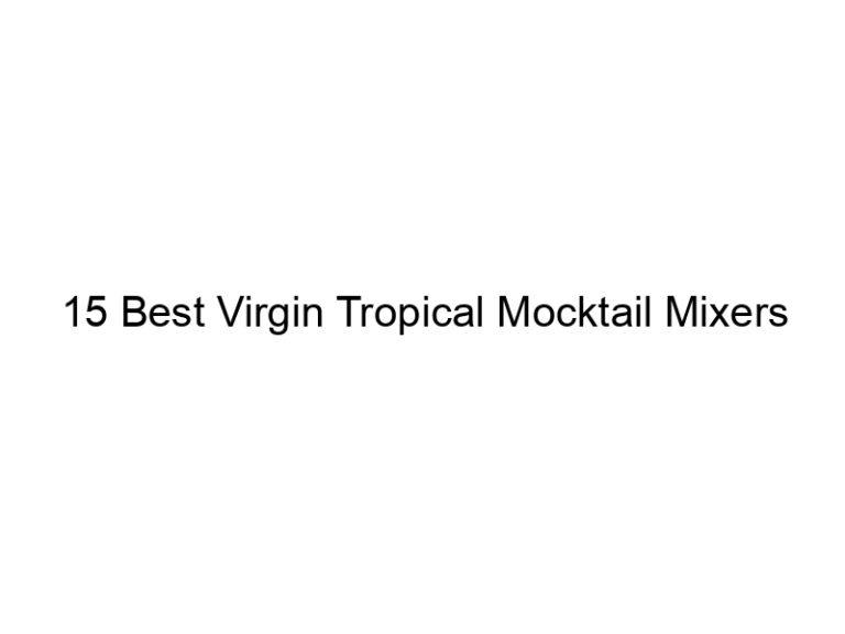 15 best virgin tropical mocktail mixers 30232