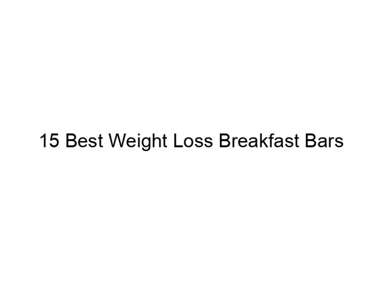 15 best weight loss breakfast bars 30958