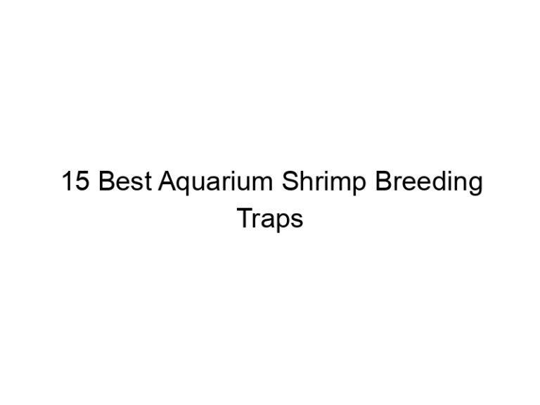 15 best aquarium shrimp breeding traps 36505