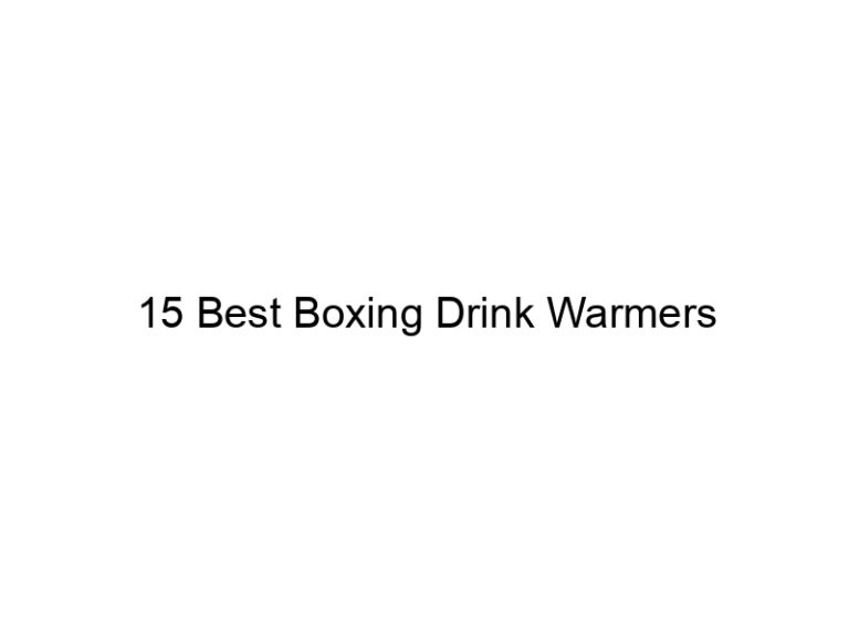 15 best boxing drink warmers 36972