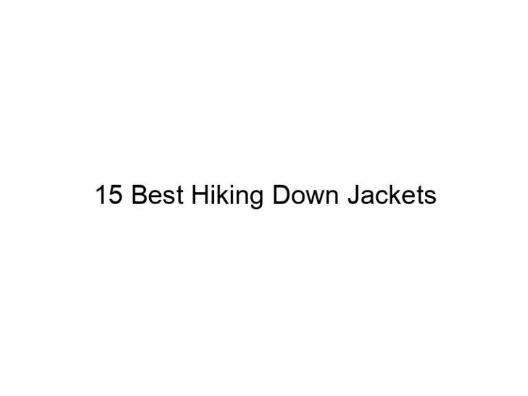 15 best hiking down jackets 38098
