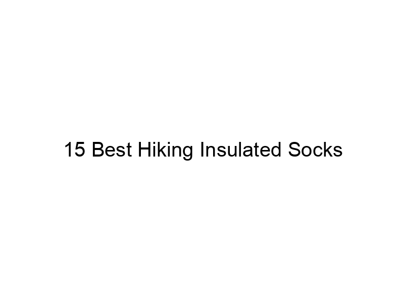 15 Best Hiking Insulated Socks - May 2024