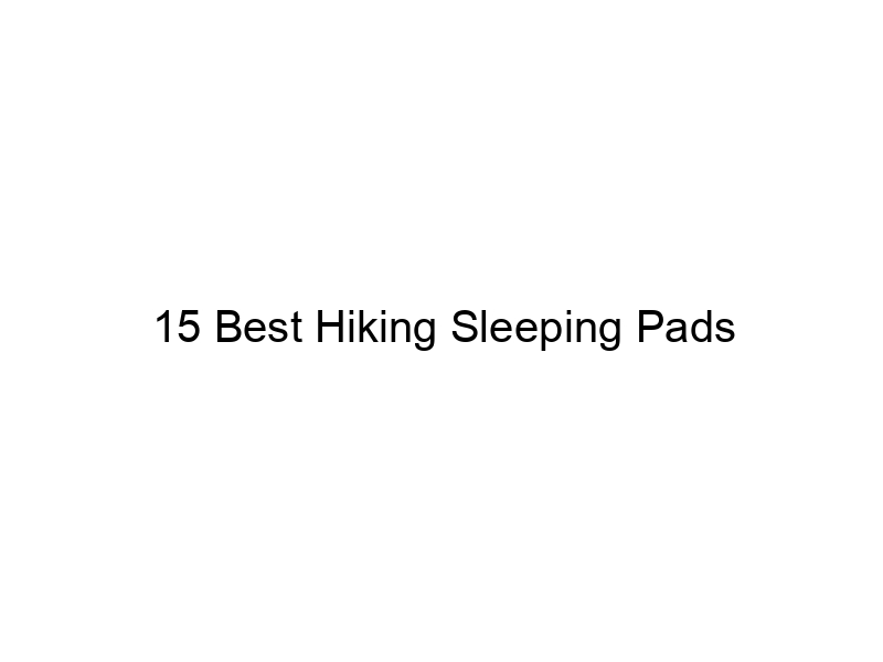 15 Best Hiking Sleeping Pads May 2024