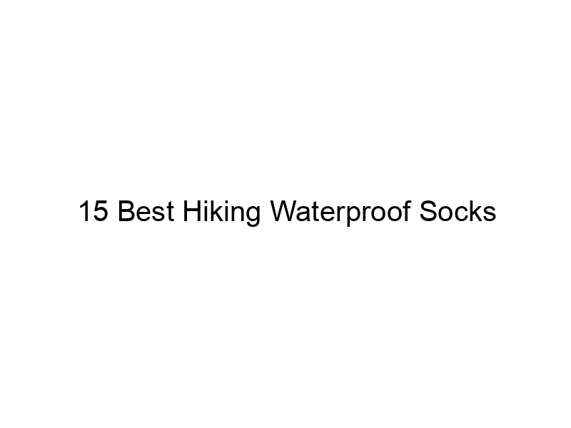15 Best Hiking Waterproof Socks - May 2024