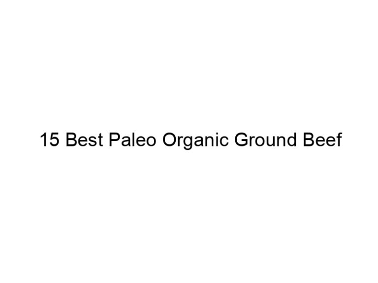 15 best paleo organic ground beef 36229