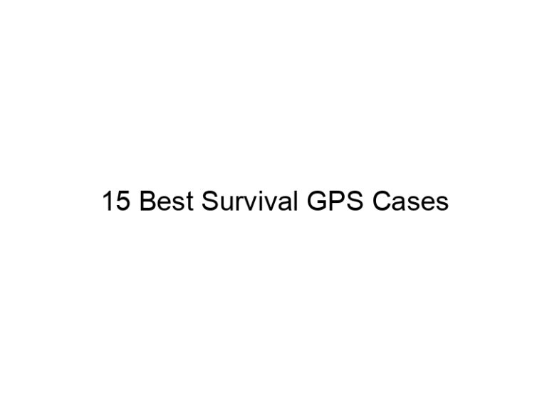 15 best survival gps cases 38257